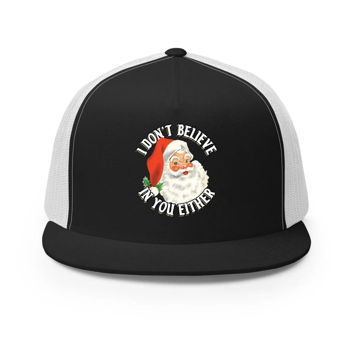 I Don't Believe in You Either - Classic Trucker Hat