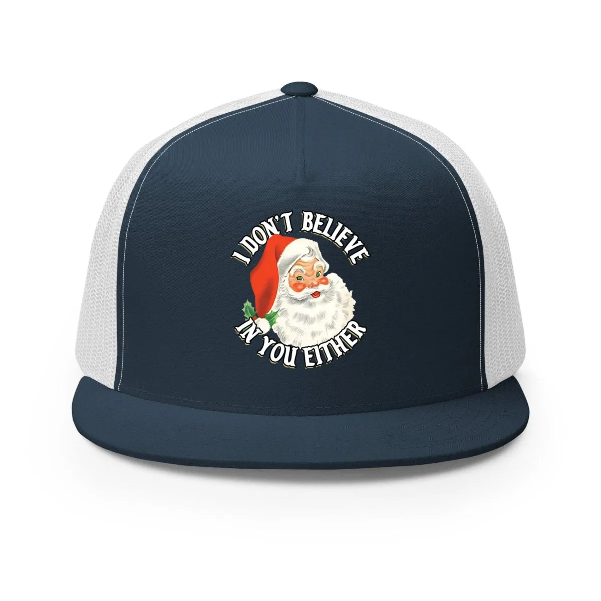 I Don't Believe in You Either - Classic Trucker Hat