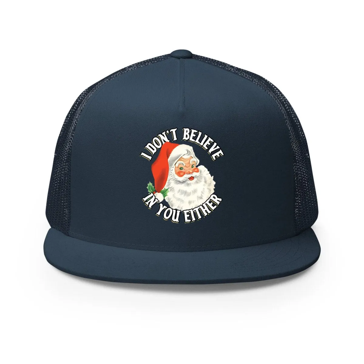 I Don't Believe in You Either - Classic Trucker Hat