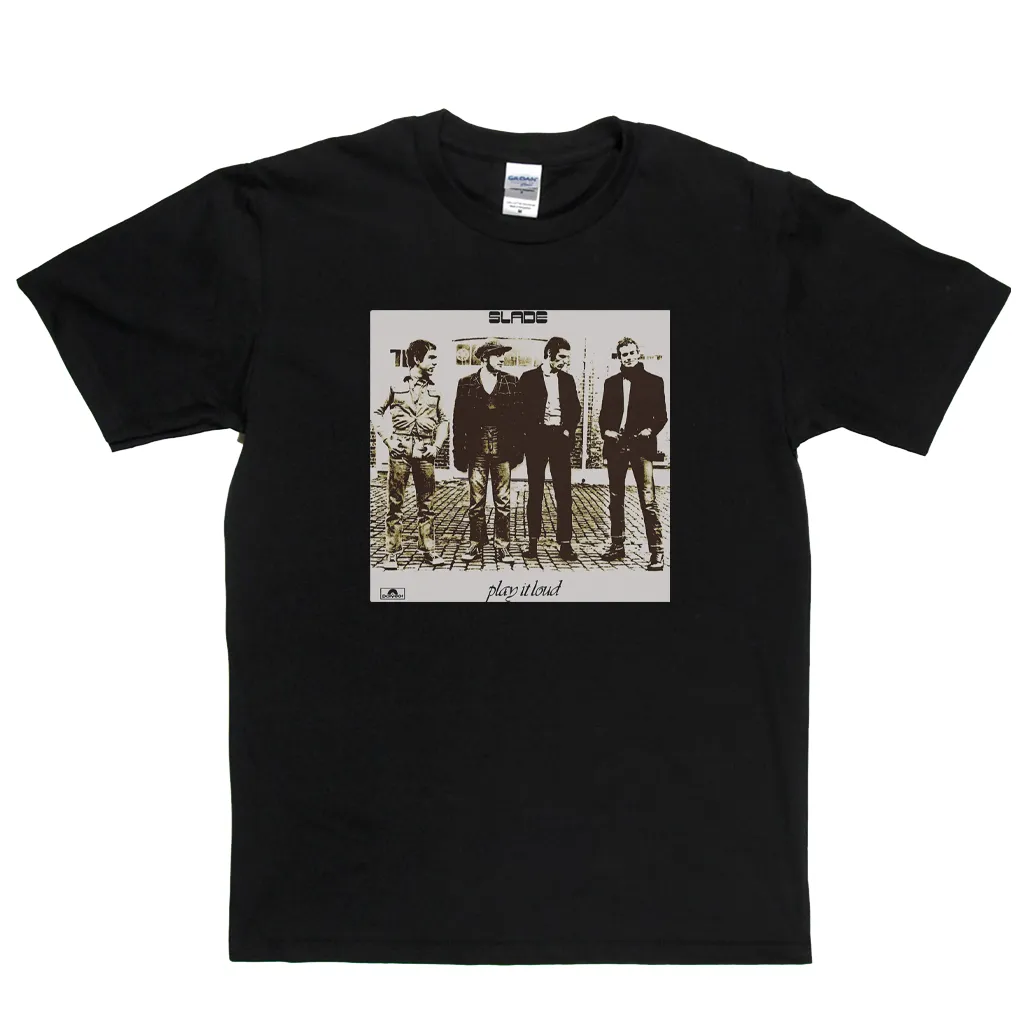 Slade Play It Loud T-Shirt